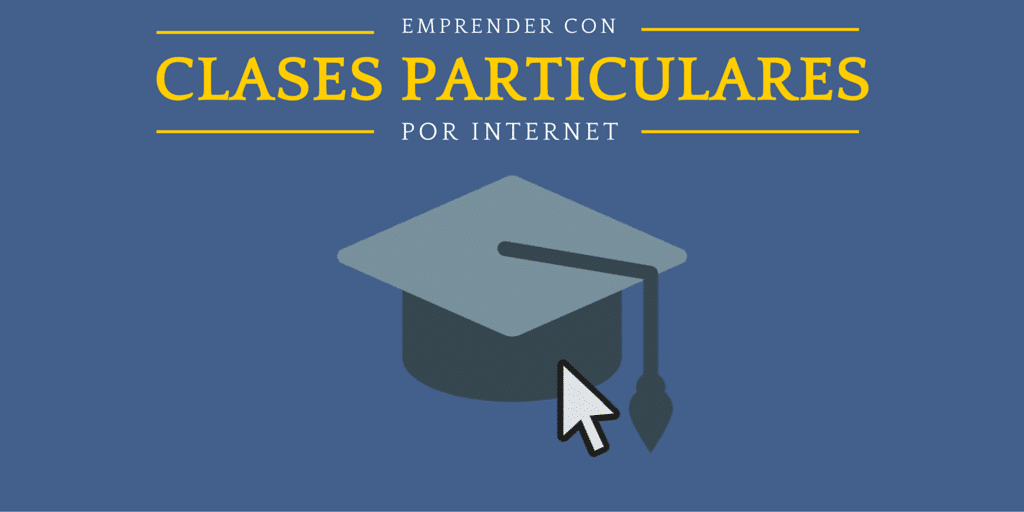 Crear negocio de clases particulares por Internet