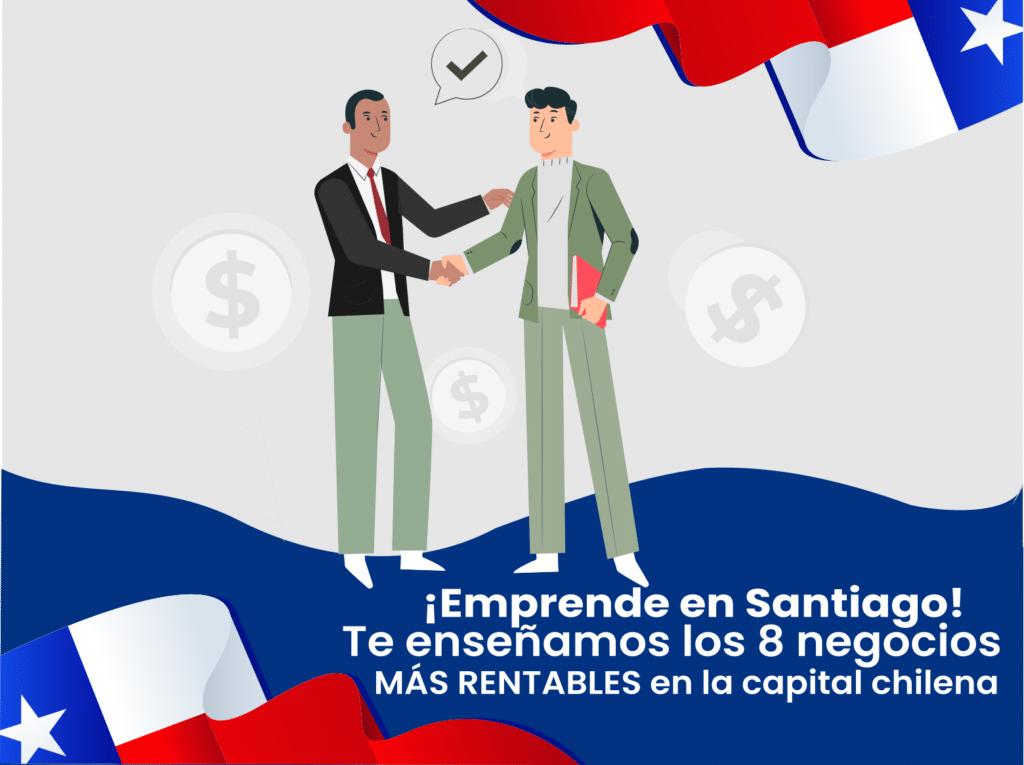 Negocios Rentables en Santiago de Chile ¡Emprende ya!