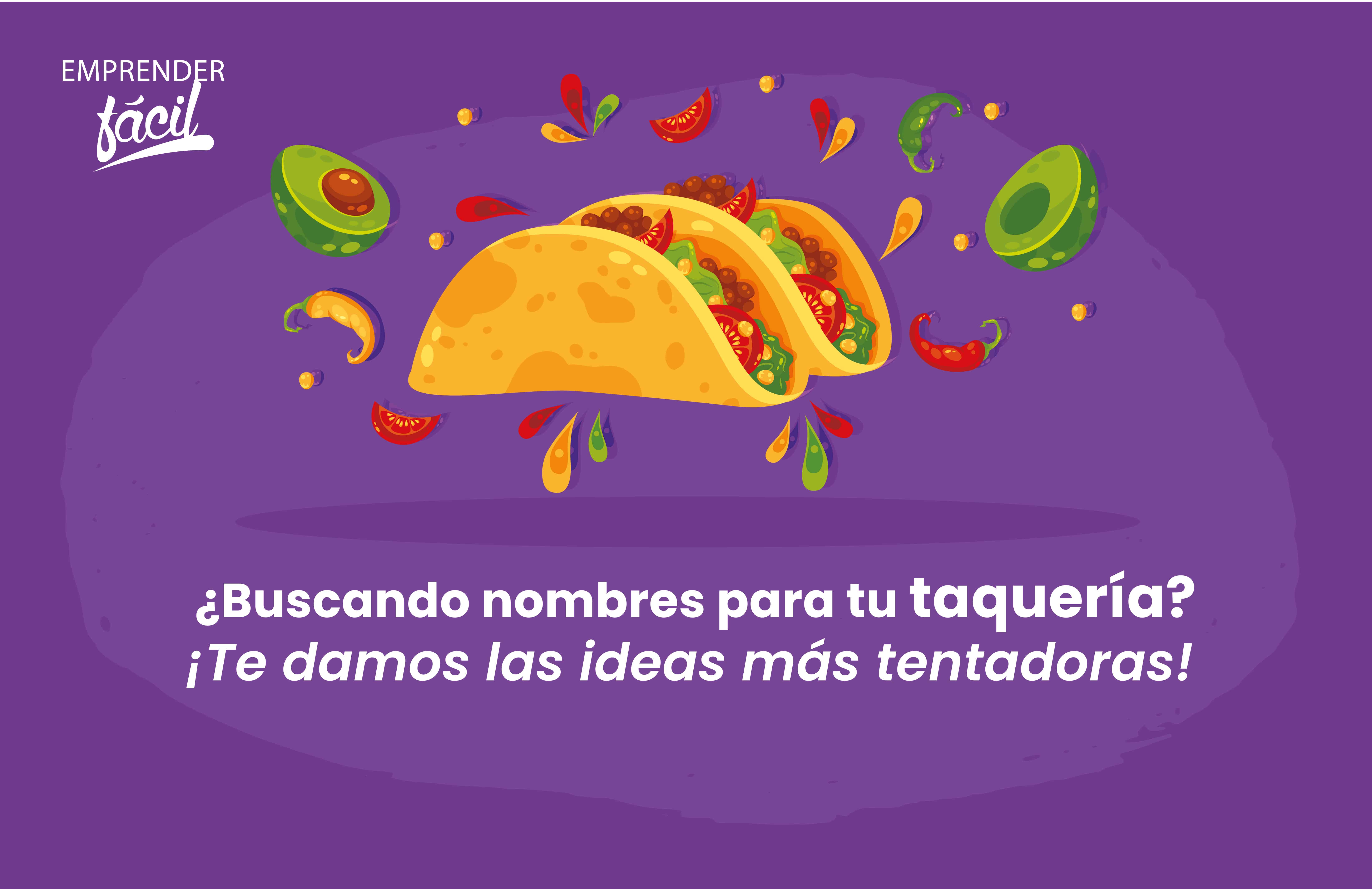 Nombres para Taquerías ¡Escoge el más padrísimo!