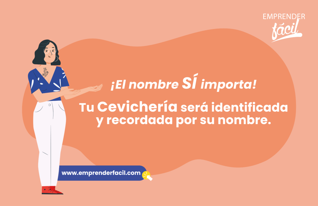 Tu Cevichería será identificada y recordada por su Nombre.