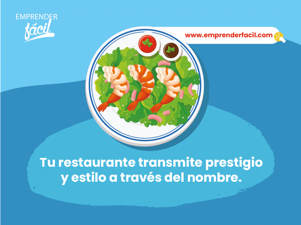 Tu restaurante transmite prestigio y estilo a través del nombre.