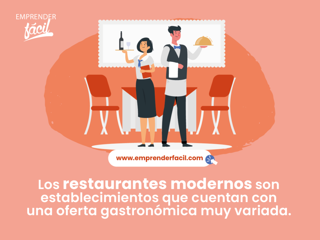 Los restaurantes modernos cuentan con una oferta gastronómica muy variada.