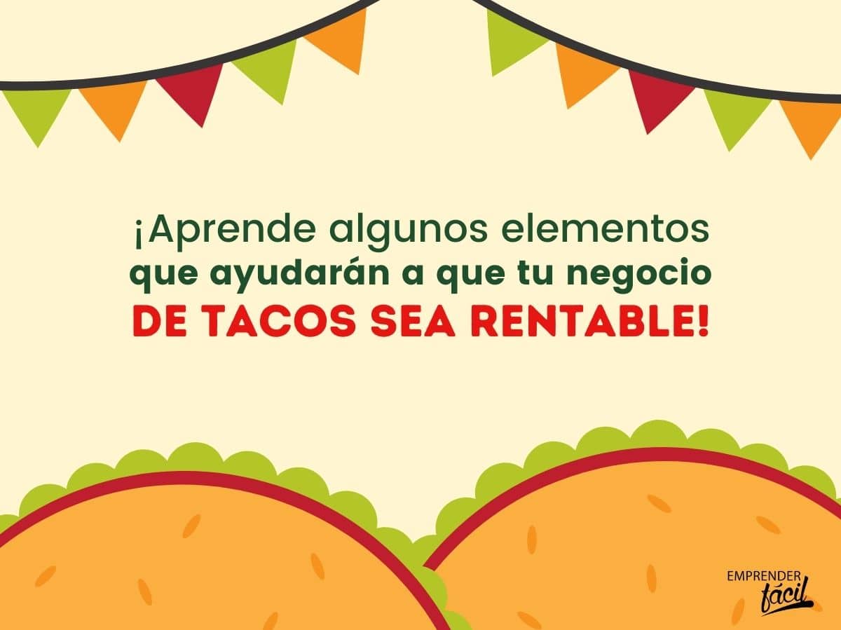 ¿Los negocios de tacos son rentables? Parte I