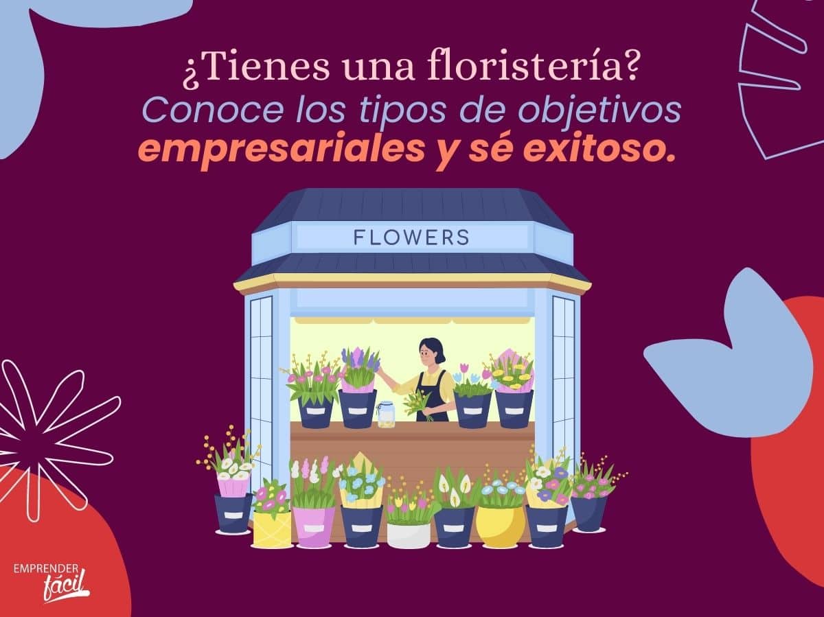 Tipos de objetivos empresariales en una Floristería