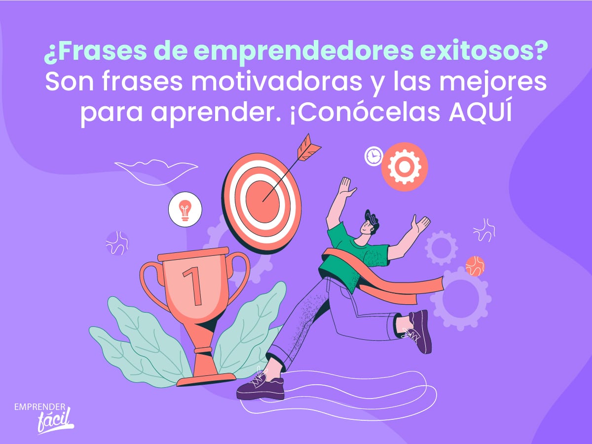 Frases de emprendedores exitosos: frases de motivación y enseñanza